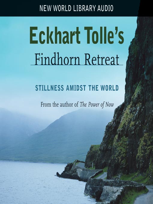 Title details for Eckhart Tolle Findhorn Retreat by Eckhart Tolle - Available